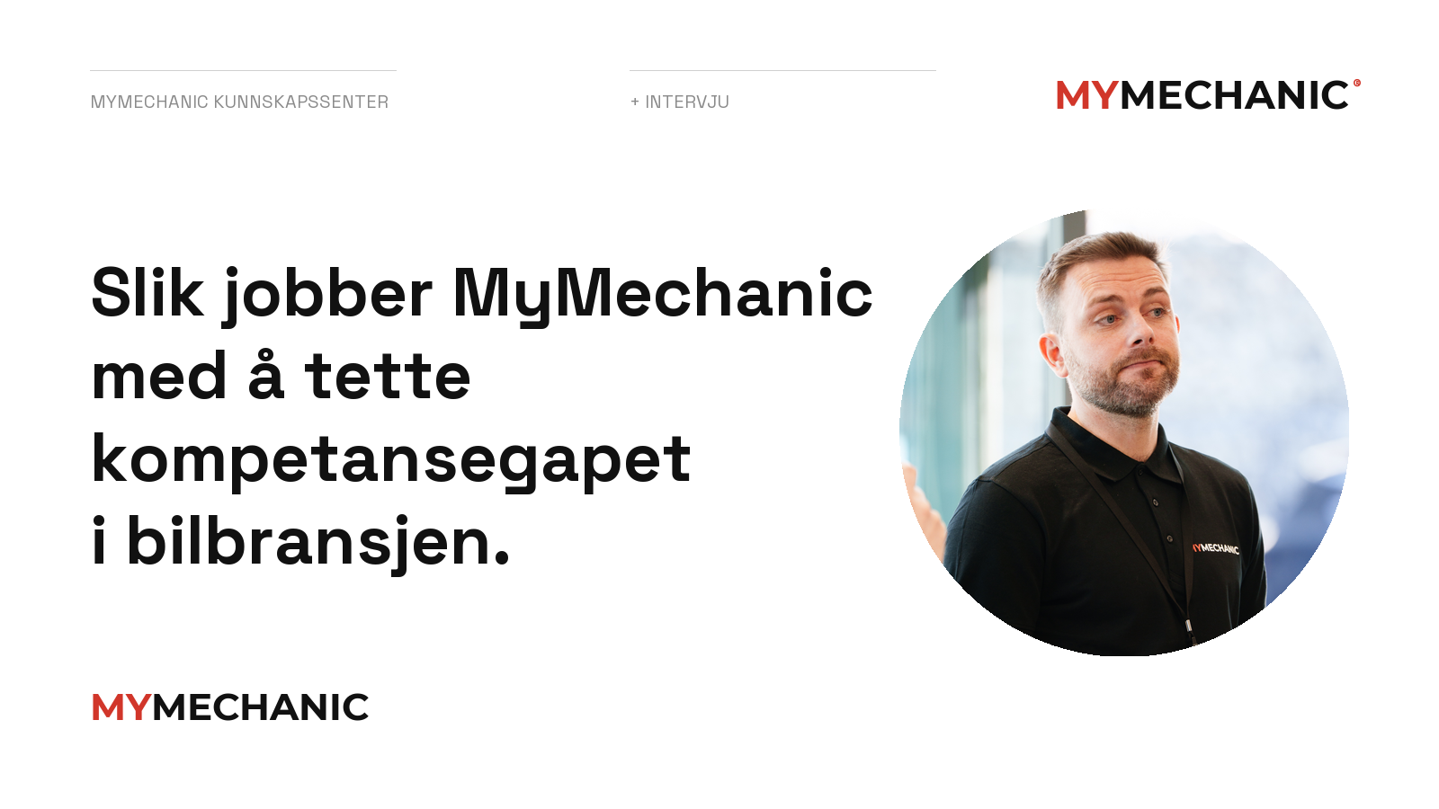 Slik jobber MyMechanic med å tette kompetansegapet i bilbransjen — Stian Gran Olsen, salgssjef